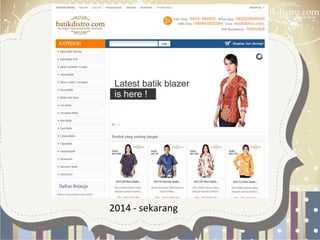 Pertimbangan kami dalam 
pemilihan template webstore 
• Kebiasaan masyarakat Indonesia. Menu utama 
di kiri. 
 