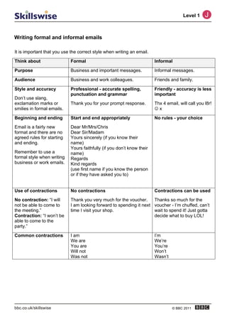  
	
  
Writing formal and informal emails
	
  
Level 1	
  
© BBC 2011
It is important that you use the correct style when ...