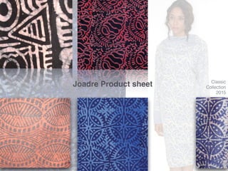 Joadre Product sheet Classic
Collection
2015
 