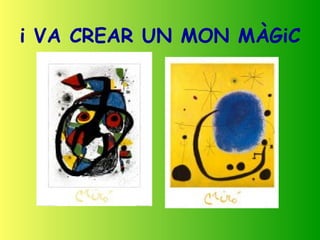 i VA CREAR UN MON MÀGiC 