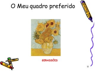 O Meu quadro preferido GIRASSÓIS 