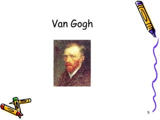 Van Gogh 