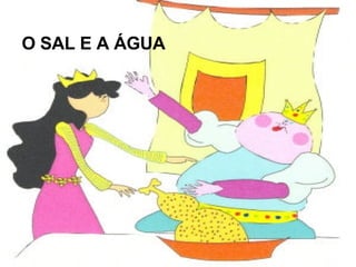 O SAL E A ÁGUA 