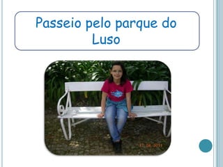 Passeio pelo parque do Luso
