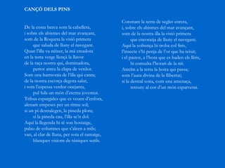 CANÇÓ DELS PINS         De la costa brava som la cabellera,  i sobre els abismes del mar avançant,  som de la Roqueta la visió primera         que saluda de lluny el navegant.  Quan l’illa va néixer, la mà creadora  en la terra verge llençà la llavor  de la raça nostra qui, dominadora,         pertot arreu la clapa de verdor.  Som una harmonia de l’illa qui canta;  de la nostra escorça degota salut,  i sota l’espessa verdor onejanta,         pul·lula un món d’eterna joventut.  Tribus espargides que es veuen d’enfora,  alenam empeses per un ritme sol;  si un pi destralegen, la pineda plora;         si la pineda cau, l’illa se’n dol.  Aquí la llegenda hi té son hostatge,  palau de columnes que s’alcen a mils;  van, al clar de lluna, per sota el ramatge,         blanques visions de túniques sutils.  Coronam la serra de segles enrera,  i, sobre els abismes del mar avançant,  som de la nostra illa la visió primera         que encoratja de lluny el navegant.  Aquí la sofrença hi troba col·liris,  l’insecte s’hi penja de l’or que ha teixit;  i el pastor, a l’hora que es baden els lliris,         hi consulta l’horari de la nit.  Atreïm a la terra la boira qui passa;  som l’aura divina de la llibertat;  si la destral sona, com una amenaça,         retruny al cor d’un món esparverat.  