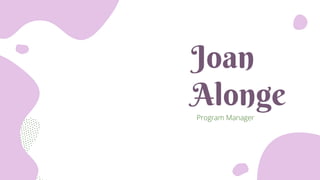Joan
Alonge
Program Manager
 