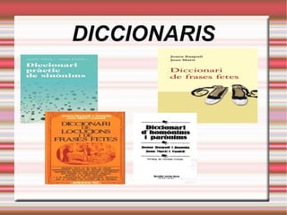 DICCIONARIS

 