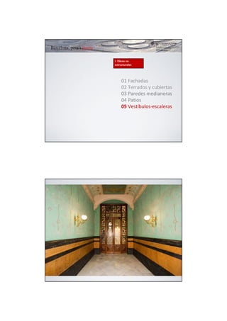 I. Obras no 
estructurales




     01 Fachadas
     02 Terrados y cubiertas
     03 Paredes medianeras
     04 Patios
     05 Vestíbulos‐escaleras
 