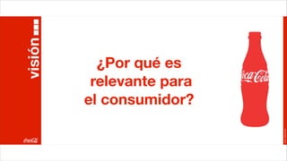 visión
           ¿Por qué es
          relevante para
         el consumidor?




                           Joan Estornell
 