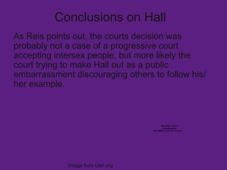 Conclusions on Hall As Reis points out, the courts decision was probably not a case of a progressive court accepting inter...