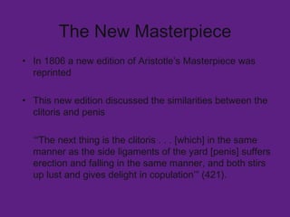 The New Masterpiece <ul><li>In 1806 a new edition of Aristotle’s Masterpiece   was reprinted </li></ul><ul><li>This new ed...