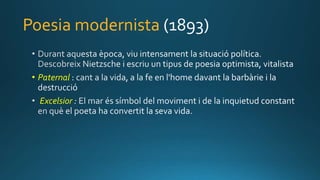 Poesia modernista
• Paternal :
Excelsior :
 
