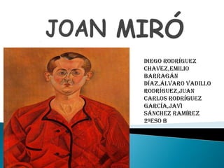 JOANMIRÓ DIEGO RODRÍGUEZ CHAVEZ,EMILIO BARRAGÁN DÍAZ,ÁLVARO VADILLO RODRÍGUEZ,JUAN CARLOS RODRÍGUEZ GARCÍA,JAVI SÁNCHEZ RAMÍREZ 2ºESO B