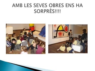 AMB LES SEVES OBRES ENS HA SORPRÈS!!!!