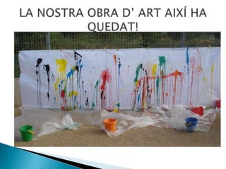 LA NOSTRA OBRA D’ ART AIXÍ HA QUEDAT!