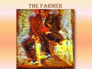 The Farmer
 