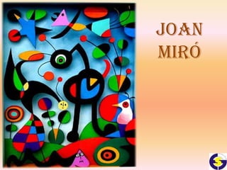 Joan
Miró
 