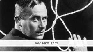 Joan Miró i Ferrà
 