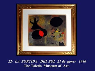 22- LA SORTIDA DEL SOL 21 de gener 1940
        The Toledo Museum of Art.
 