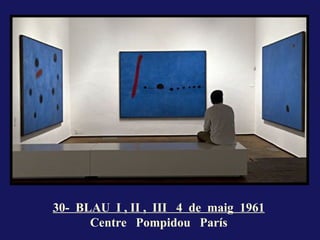 30- BLAU I , II , III 4 de maig 1961
      Centre Pompidou París
 