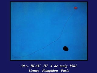 30 c- BLAU III 4 de maig 1961
     Centre Pompidou París
 