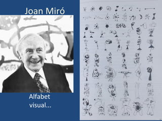 Joan Miró

Alfabet
visual...

 