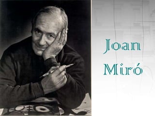 Joan
Miró

 
