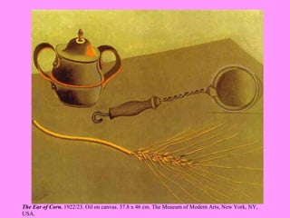 The Ear of Corn.  1922/23. Oil on canvas. 37.8 x 46 cm. The Museum of Modern Arts, New York, NY, USA.   