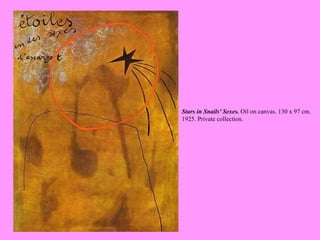 Stars in Snails' Sexes.  Oil on canvas. 130 x 97 cm. 1925. Private collection.   