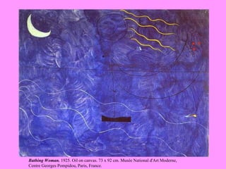 Bathing Woman.  1925. Oil on canvas. 73 x 92 cm. Musée National d'Art Moderne, Centre Georges Pompidou, Paris, France.   