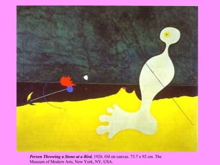 Person Throwing a Stone at a Bird.  1926. Oil on canvas. 73.7 x 92 cm. The Museum of Modern Arts, New York, NY, USA.   