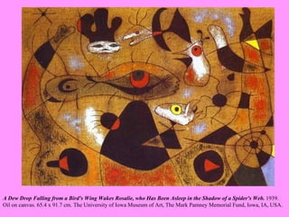 A Dew Drop Falling from a Bird's Wing Wakes Rosalie, who Has Been Asleep in the Shadow of a Spider's Web.  1939. Oil on canvas. 65.4 x 91.7 cm. The University of Iowa Museum of Art, The Mark Pamney Memorial Fund, Iowa, IA, USA.   