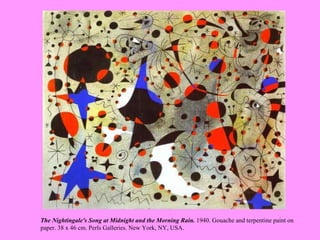 The Nightingale's Song at Midnight and the Morning Rain.  1940. Gouache and terpentine paint on paper. 38 x 46 cm. Perls Galleries. New York, NY, USA.   