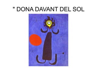 " DONA DAVANT DEL SOL
 
