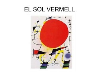 EL SOL VERMELL
 