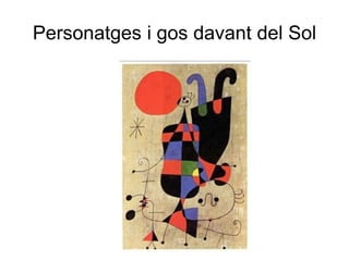 Personatges i gos davant del Sol
 