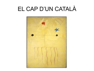 EL CAP D’UN CATALÀ
 