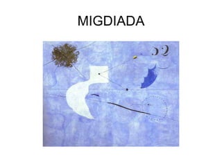 MIGDIADA
 
