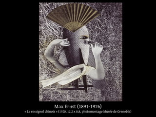 Max Ernst (1891-1976)
« Le rossignol chinois » (1920, 12.2 x 8.8, photomontage Musée de Grenoble)
 