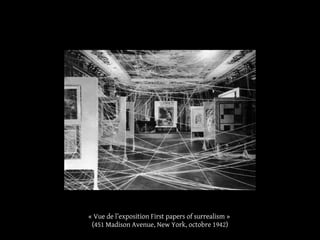 « Vue de l’exposition First papers of surrealism »
(451 Madison Avenue, New York, octobre 1942)
 