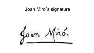Joan Miro´s signature
 