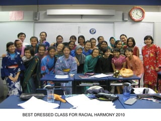 BEST DRESSED CLASS FOR RACIAL HARMONY 2010
 