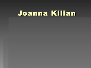 Joanna Kilian 