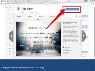 © 2015 joannazabanal.wordpress.com - How to use Toggl 33
 