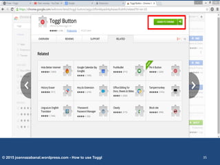 © 2015 joannazabanal.wordpress.com - How to use Toggl 35
 