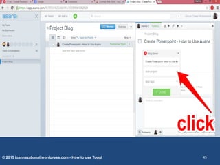© 2015 joannazabanal.wordpress.com - How to use Toggl 45
 