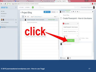 © 2015 joannazabanal.wordpress.com - How to use Toggl 47
 
