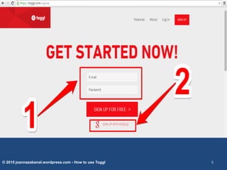 © 2015 joannazabanal.wordpress.com - How to use Toggl 5
 