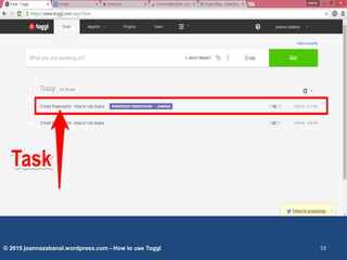 © 2015 joannazabanal.wordpress.com - How to use Toggl 53
 