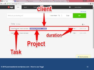 © 2015 joannazabanal.wordpress.com - How to use Toggl 56
 